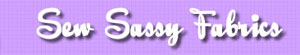 Sew Sassy Fabrics